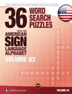 A copy of the standard edition of 36 Word Search Puzzles with the American Sign Language Alphabet, Volume 3 of the ASL Fingerspelling Word Search Games series. Front cover.