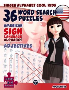 A cover of the standard edition of 36 Word Search Puzzles with the American Sign Language Alphabet (Adjectives) of the FingerAlphabet Cool Kids series. Front cover.