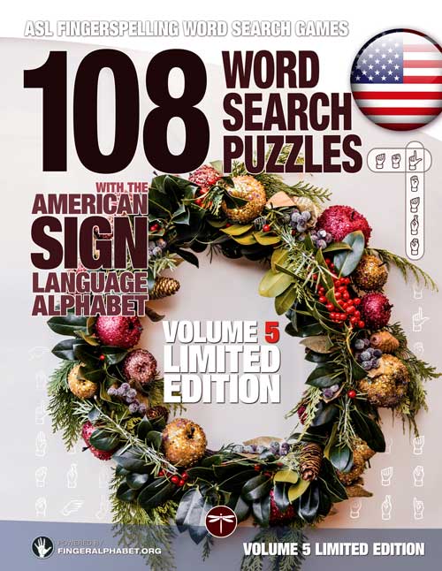 Fingerspelling Word Search Games – 108 Word Search Puzzles with the American Sign Language Alphabet: Volume 05 Limited