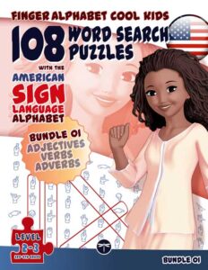 108 Word Search Puzzles with the American Sign Language Alphabet: Adjectives, Verbs, Adverbs. Volume 4 of the FingerAlphabet Cool Kids series. Front cover.