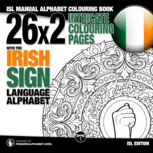 ISL Manual Alphabet Coloring Book: 26x2 Intricate Coloring Pages with the Irish Sign Language Alphabet. Cover image.