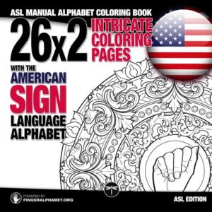 ASL Manual Alphabet Coloring Book: 26x2 Intricate Coloring Pages with the American Sign Language Alphabet. Cover image.