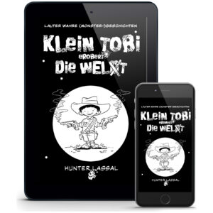 Klein Tobi erobert die Welt – ein Buch voller lustiger Cartoons von Hunter Lassal. Kindermund vom Feinsten: eBook-Mockup mit dem Cover.