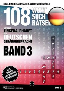 DGS-Fingeralphabet-Wortsuchspiele – Band 3: 108 Wortsuchrätsel mit dem Fingeralphabet der Deutschen Gebärdensprache