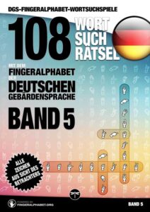 DGS-Fingeralphabet-Wortsuchspiele – Band 5: 108 Wortsuchrätsel mit dem Fingeralphabet der Deutschen Gebärdensprache